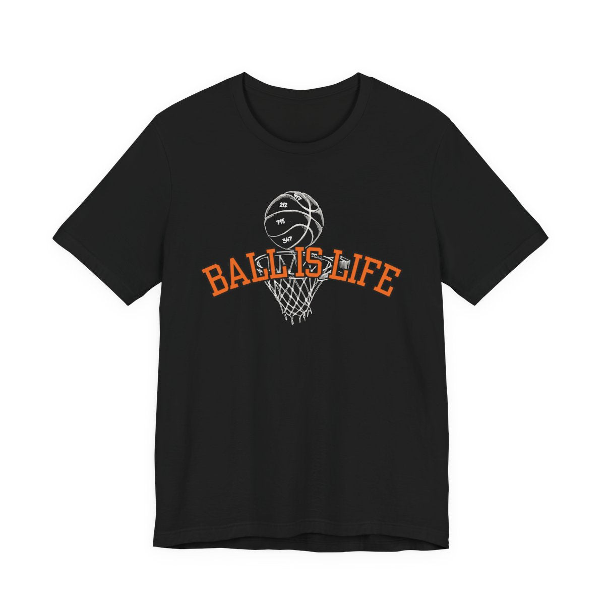 Ball Is Life T-Shirt | Basketball Typography Tee