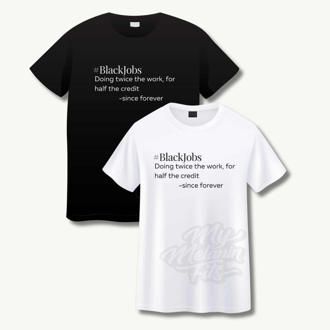 Black Jobs: Doing twice the work for half the credit - since forever - unisex tshirt