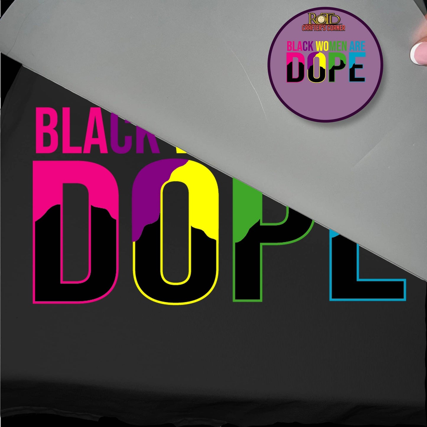 Black Women are Dope DTF Print ROTD Crafter's Corner 
