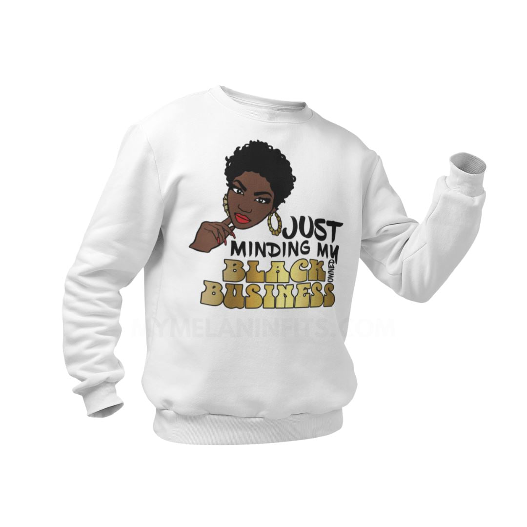Minding My Black Owned Business Apparel My Melanin Fits S Crewneck Sweater Black